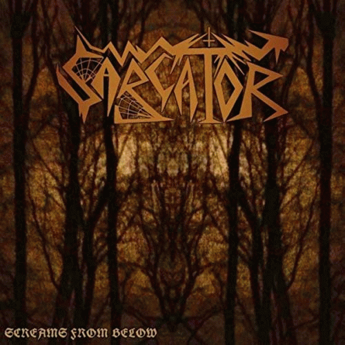 Sarcator : Screams from Below Sarcator : Screams from Below